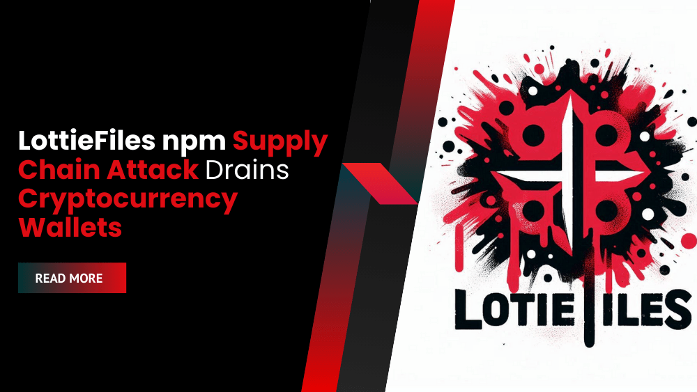 LottieFiles npm Supply Chain Attack Drains Cryptocurrency Wallets