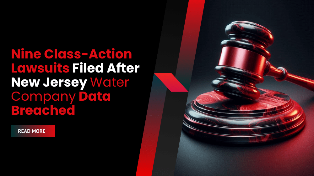 Nine Class-Action Lawsuits Filed After New Jersey Water Company Data Breached