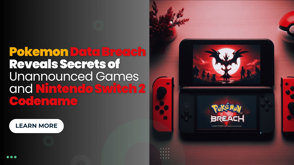 Pokemon Data Breach Reveals Secrets of Unannounced Games and Nintendo Switch 2 Codename