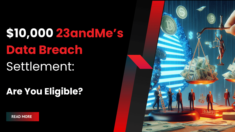 $10,000 23andMe's Data Breach Settlement: Are you Eligible?