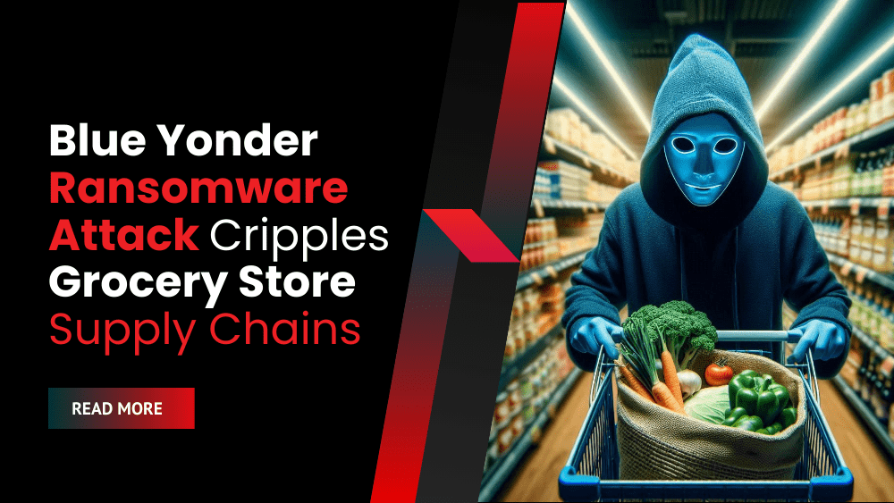 Blue Yonder Ransomware Attack Cripples Grocery Store Supply Chains