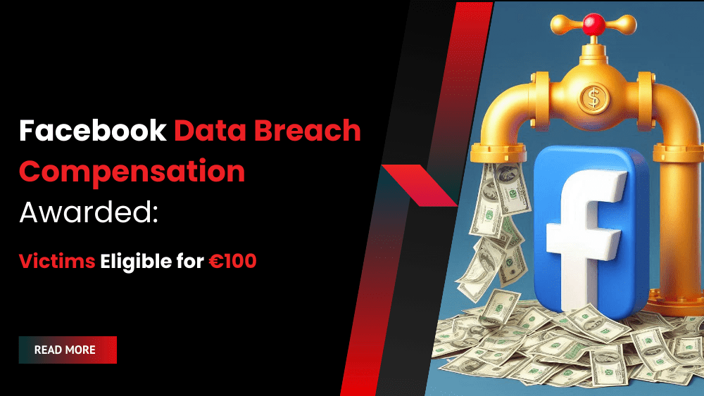 Facebook Data Breach Compensation Awarded: Victims Eligible for €100