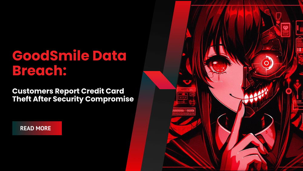 GoodSmile Data Breach: Customers Report Credit Card Theft After Security Compromise