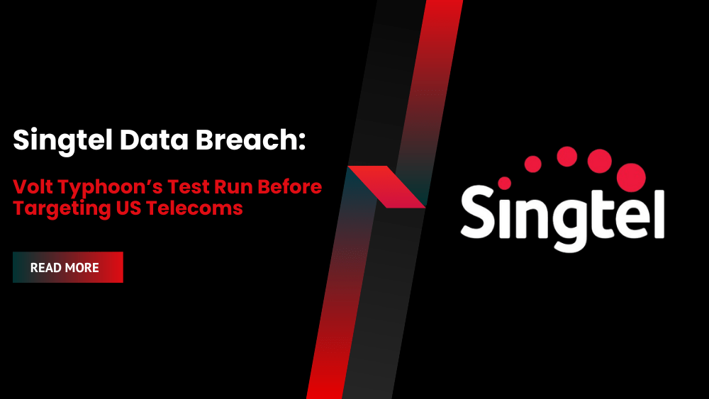 Singtel Data Breach: Volt Typhoon's Test Run Before Targeting US Telecoms