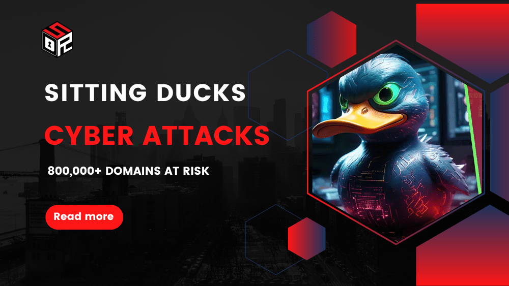 Sitting Ducks Cyber Attacks: 800,000+ Domains at Risk