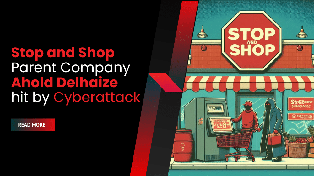 Stop and Shop Parent Company Ahold Delhaize hit by Cyberattack