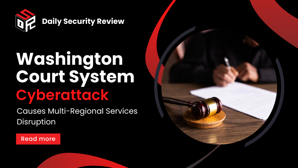 Washington Court System Cyberattack Causes Multi-Regional Services Disruption