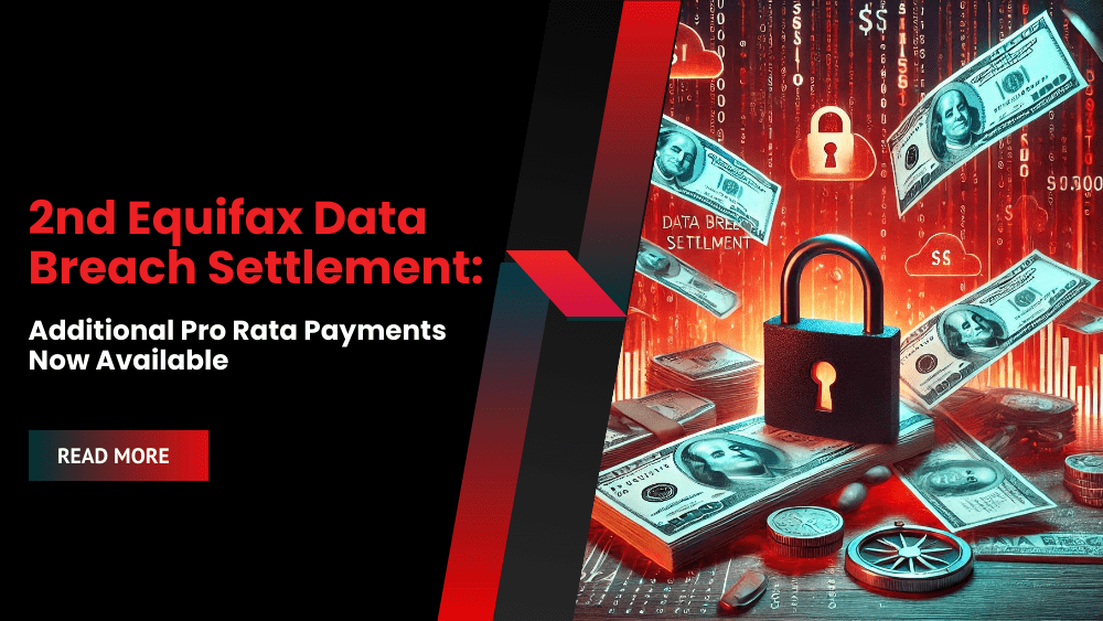 2nd Equifax Data Breach Settlement: Additional Pro Rata Payments Now Available