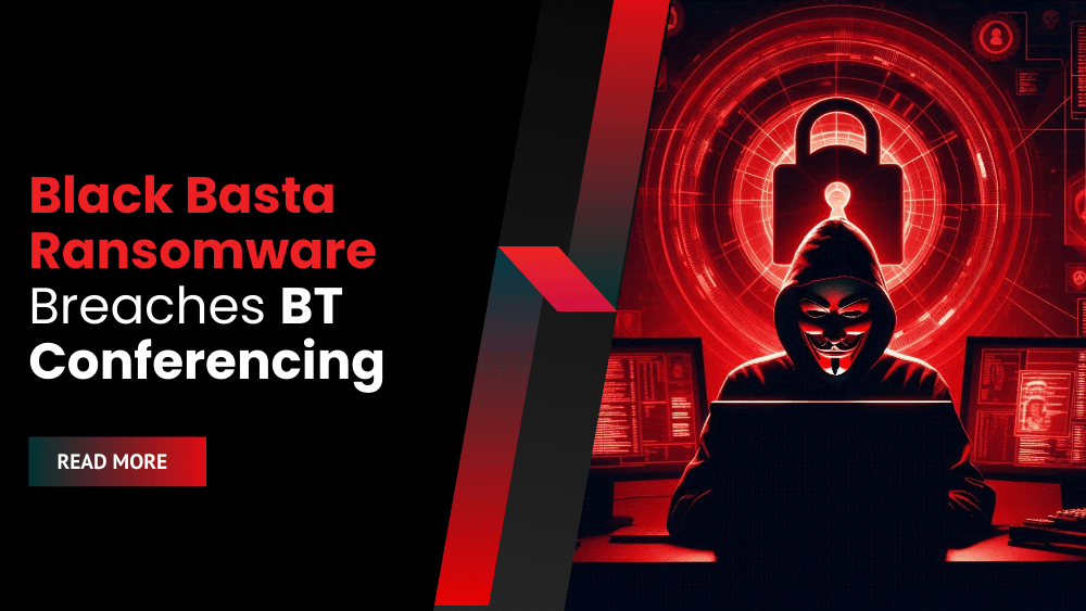 Black Basta Ransomware Breaches BT Conferencing