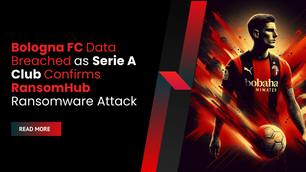 Bologna FC Data Breached as Serie A Club Confirms RansomHub Ransomware Attack