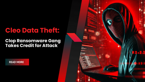 Clop Ransomware Group Cleo Data Theft: Clop Ransomware Gang Takes Credit for Attack - Ransomware