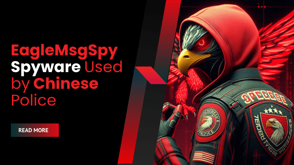 EagleMsgSpy Spyware Used by Chinese Police