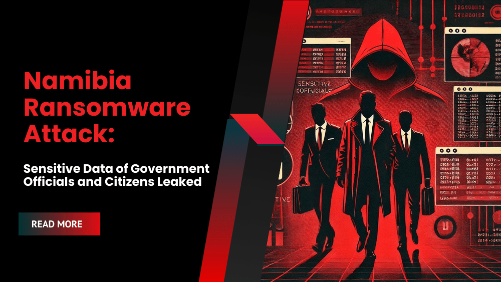 Namibia Ransomware Attack: Sensitive Data of Government Officials and Citizens Leaked