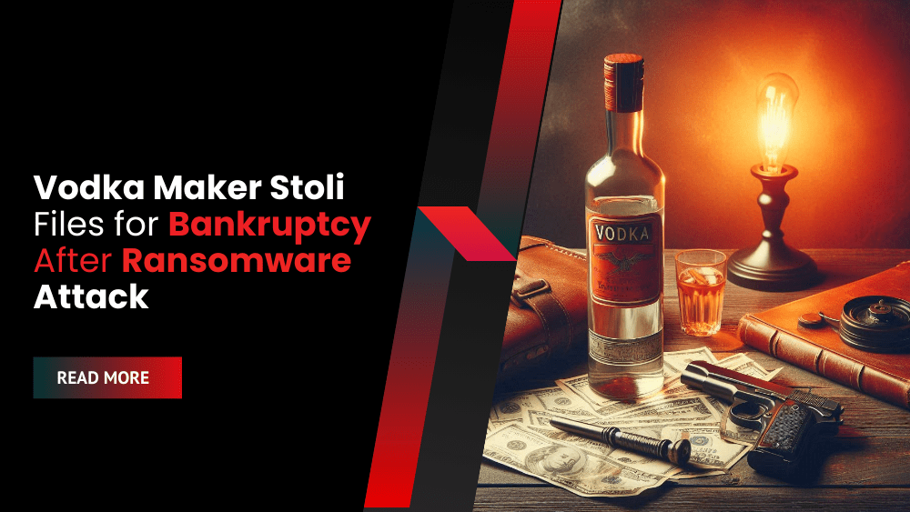 Vodka Maker Stoli Files for Bankruptcy After Ransomware Attack