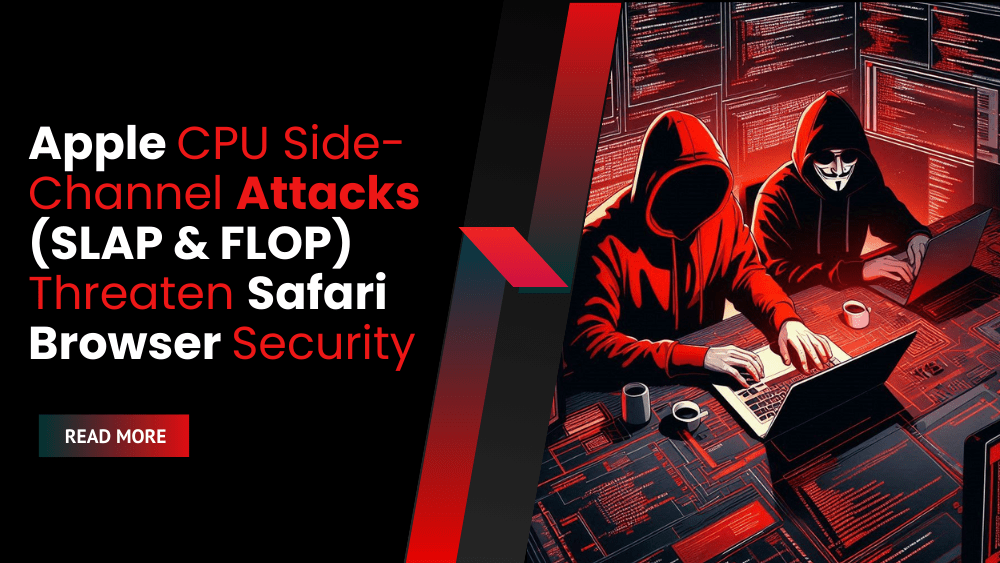 Apple CPU Side-Channel Attacks (SLAP & FLOP) Threaten Safari Browser Security