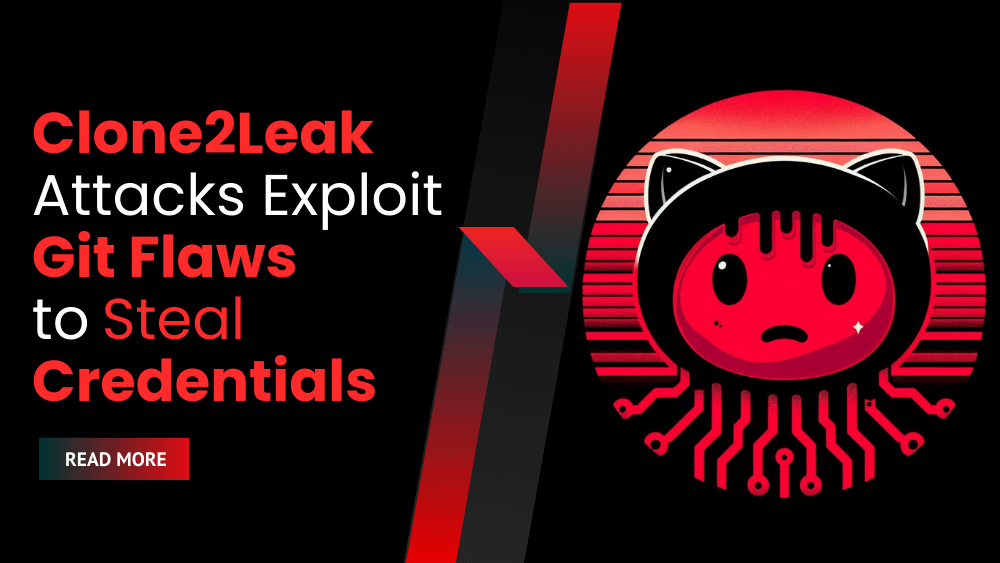 Clone2Leak Attacks Exploit Git Flaws to Steal Credentials