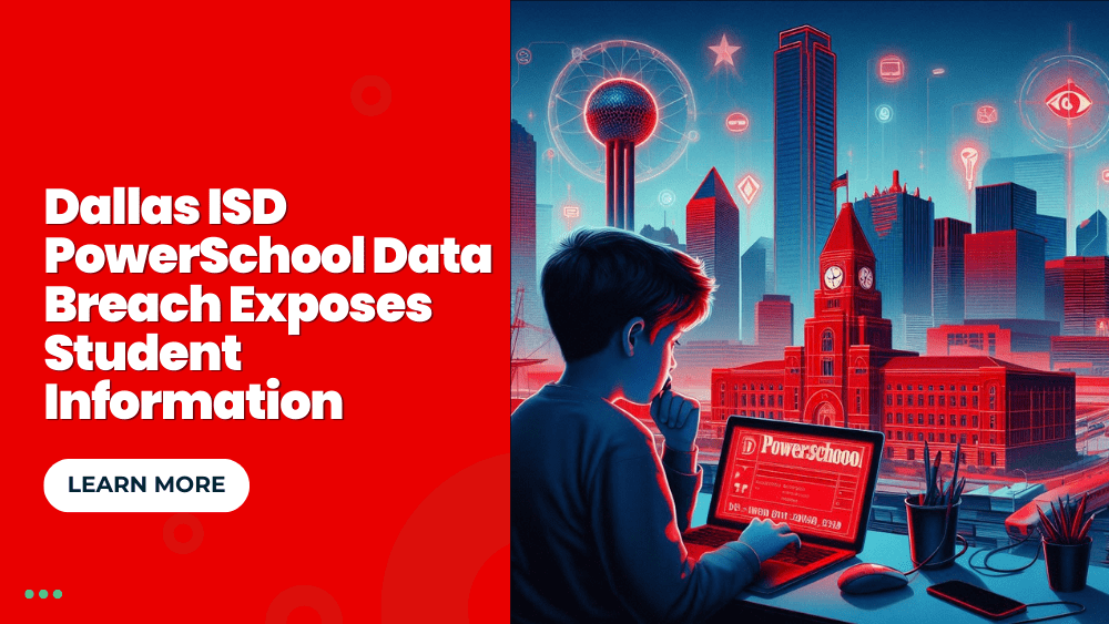 Dallas ISD PowerSchool Data Breach Exposes Student Information