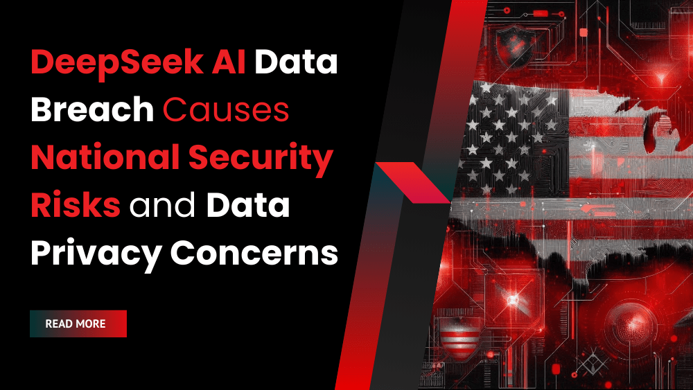 DeepSeek AI Data Breach Causes National Security Risks and Data Privacy Concerns