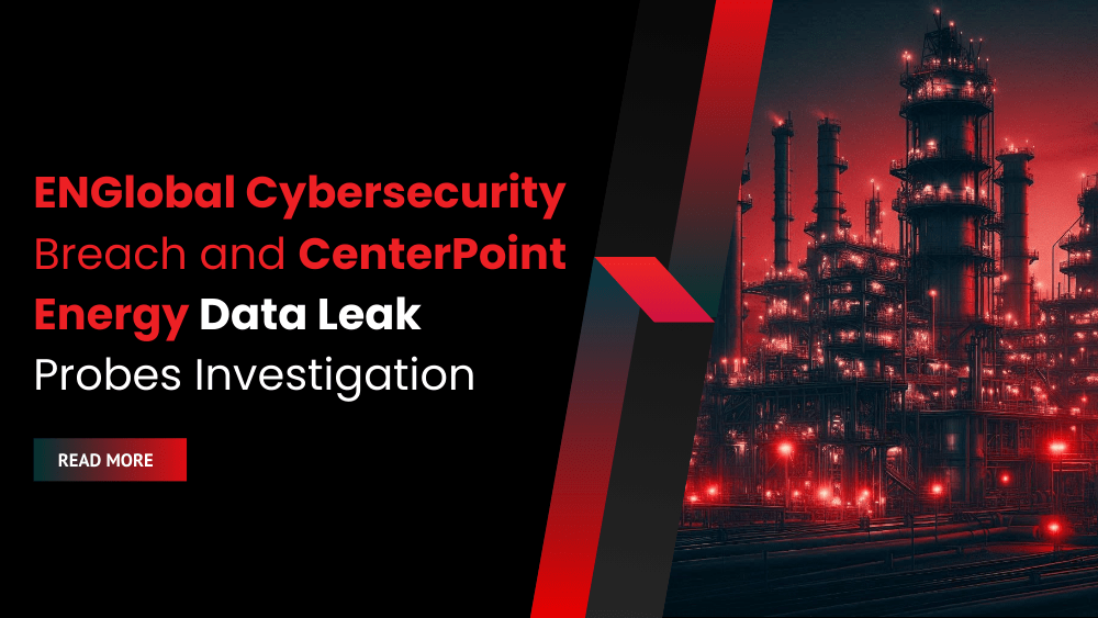 ENGlobal Cybersecurity Breach and CenterPoint Energy Data Leak Probes Investigation