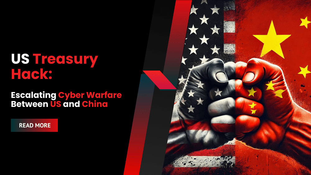 US Treasury Hack: Escalating Cyber Warfare Between US and China