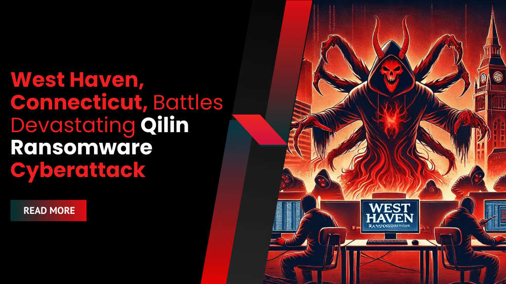 West Haven, Connecticut, Battles a Devastating Qilin Ransomware Cyberattack