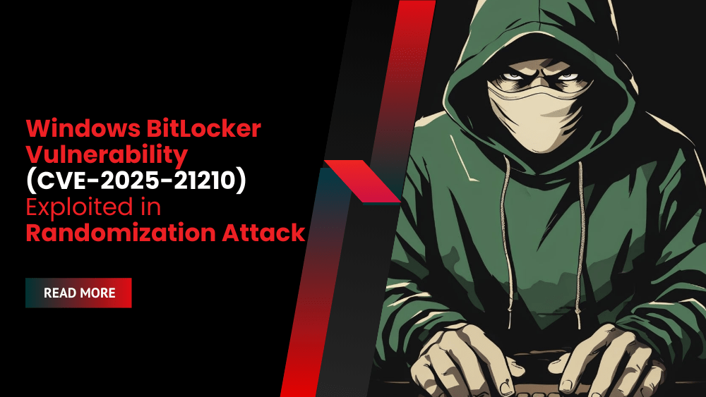 Windows BitLocker Vulnerability (CVE-2025-21210) Exploited in Randomization Attack