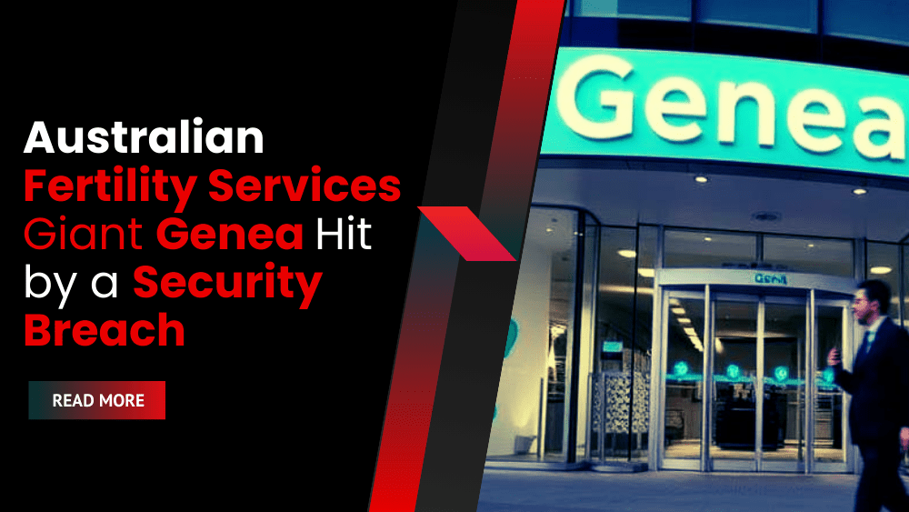 Australian Fertility Services Giant Genea Hit by Major Security Breach