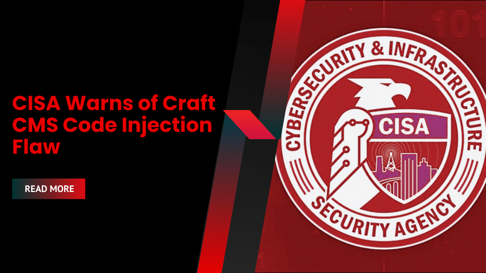 CISA Warns of Craft CMS Code Injection Flaw