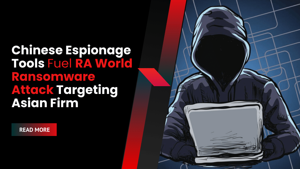 Chinese Espionage Tools Fuel RA World Ransomware Attack Targeting Asian Firm