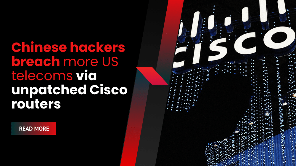 Chinese Hackers Breach More US Telecoms via Unpatched Cisco Routers despite Sanctions