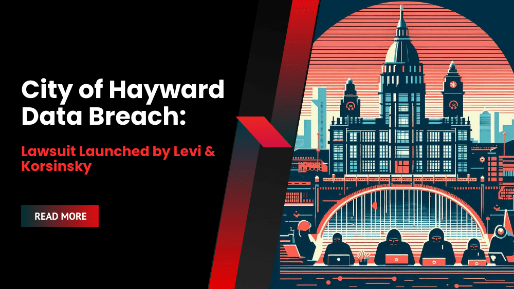 City of Hayward Data Breach: Lawsuit Launched by Levi & Korsinsky