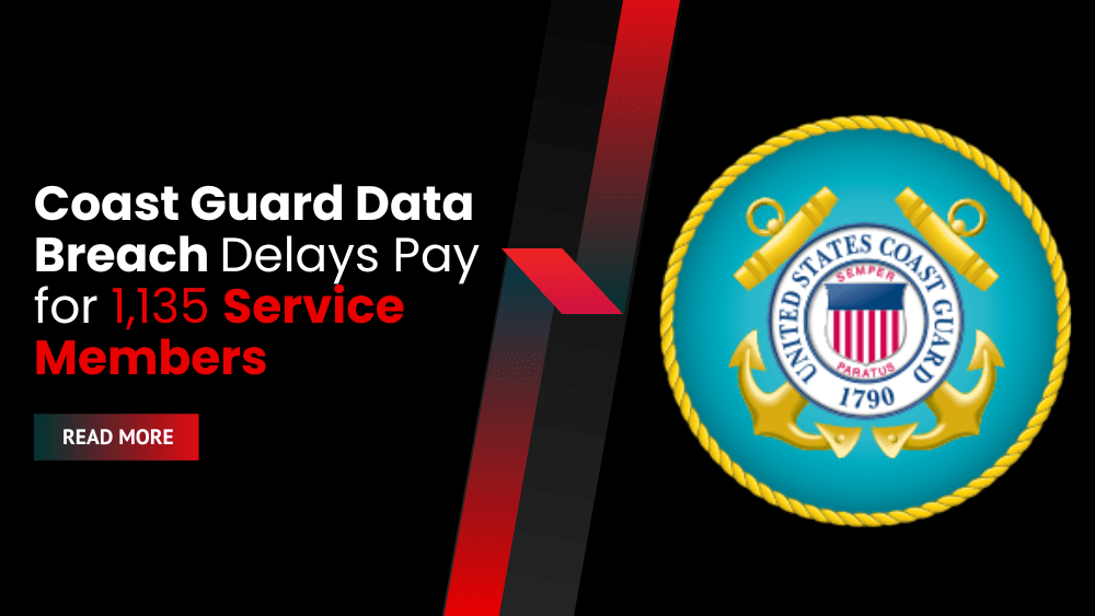 Coast Guard Data Breach Delays Pay for 1,135 Service Members