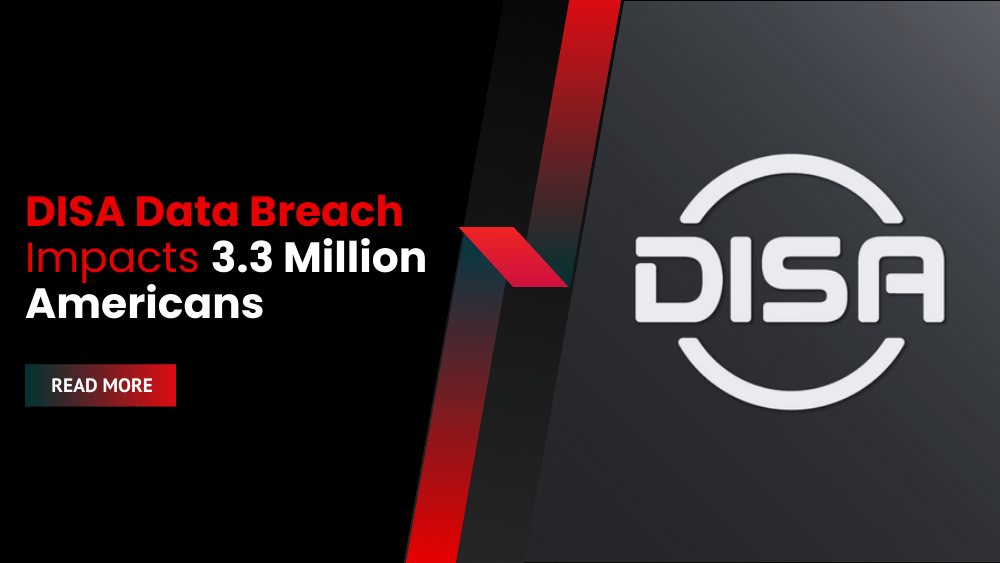 Data Breach at DISA Impacts 3.3 Million Compromising Social Security Numbers and Financial Data