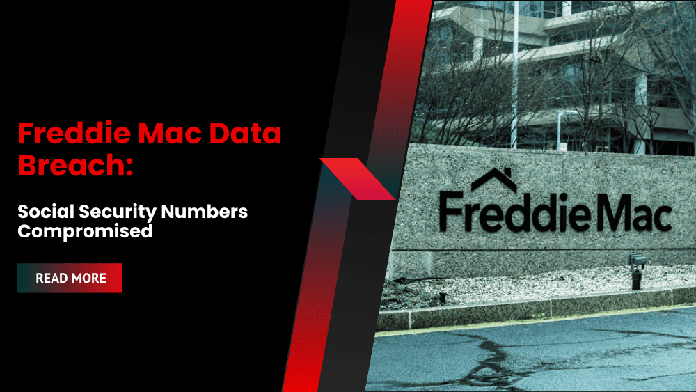 Freddie Mac Data Breach: Social Security Numbers Compromised