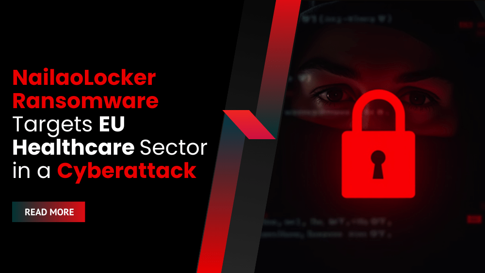 NailaoLocker Ransomware Targets EU Healthcare Sector in a Cyberattack