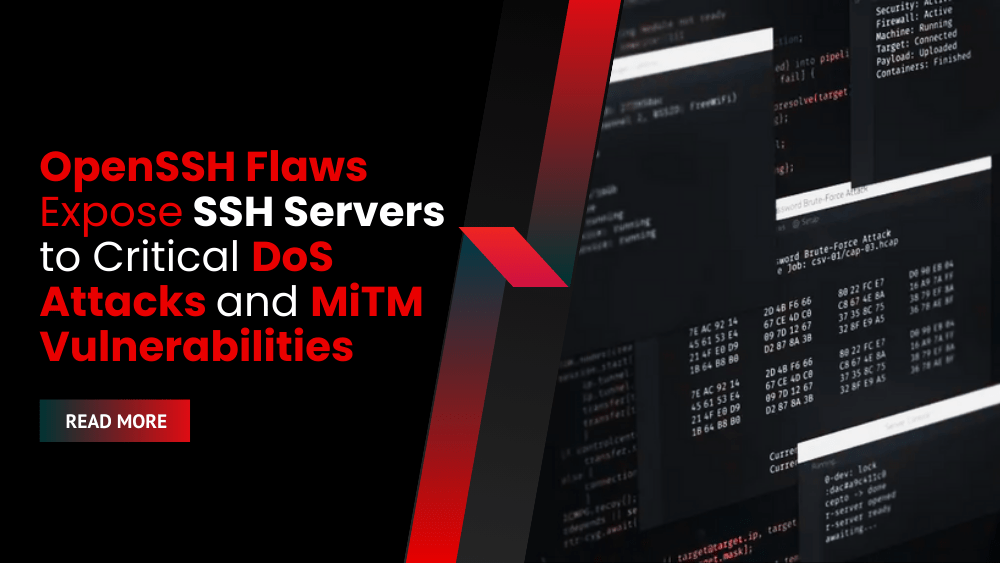 OpenSSH Flaws Expose SSH Servers to Critical DoS Attacks and MiTM Vulnerabilities