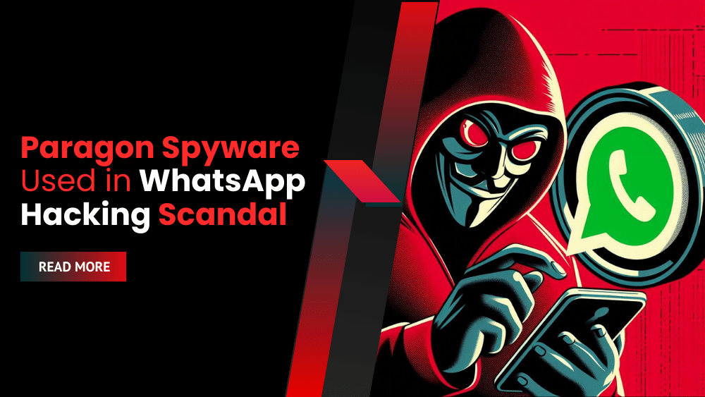 Paragon Spyware Used in WhatsApp Hacking Scandal