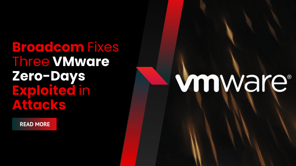 Broadcom Fixes Three VMware Zero-Days Exploited in Attacks