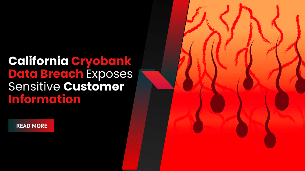 California Cryobank Data Breach Exposes Sensitive Customer Information