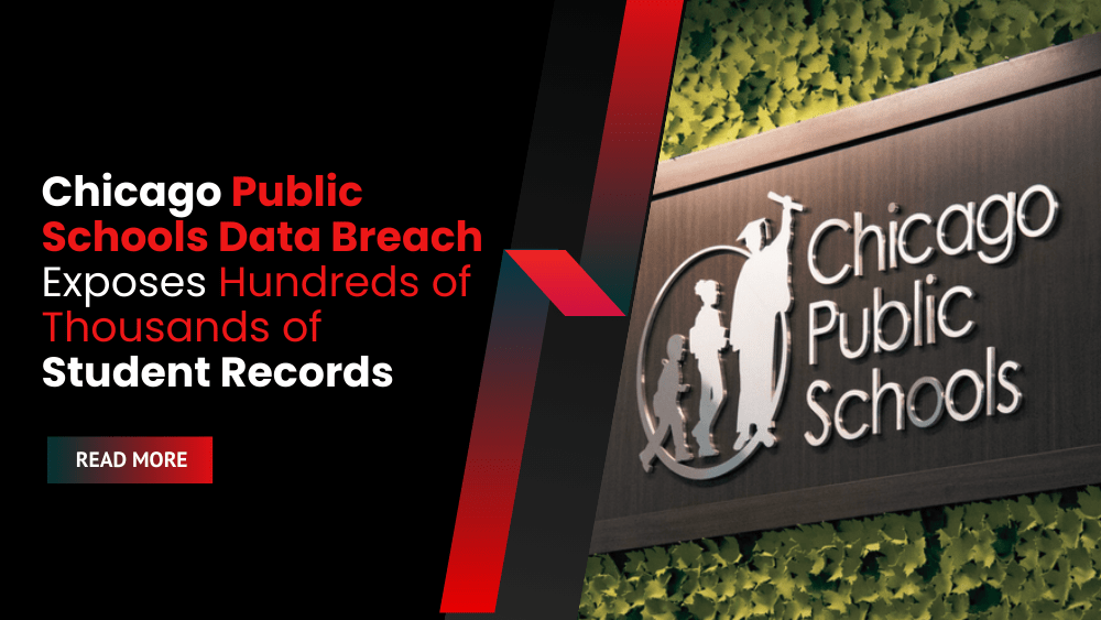 Chicago Public Schools Data Breach Exposes Hundreds of Thousands of Student Records