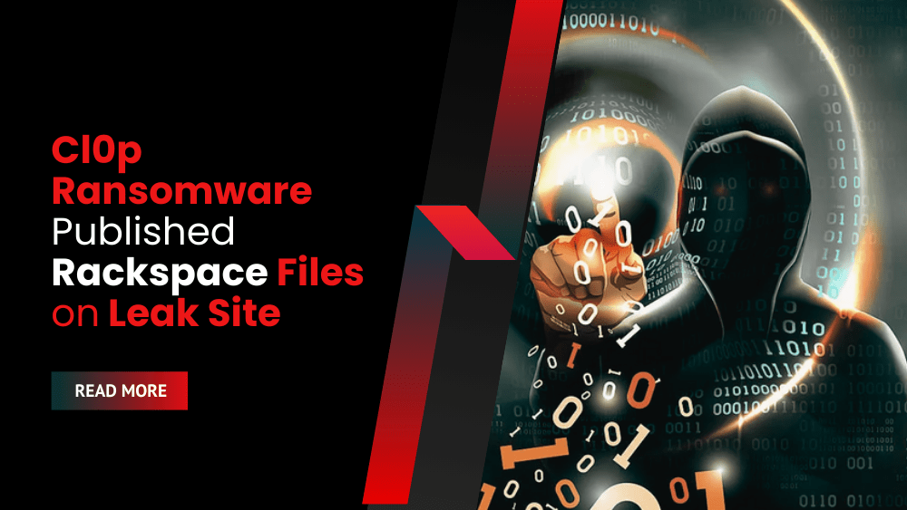 Cl0p Ransomware Published Rackspace Files on Leak Site