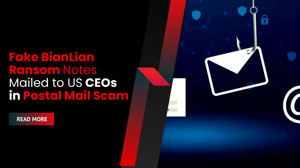 Fake BianLian Ransom Notes Mailed to US CEOs in Postal Mail Scam