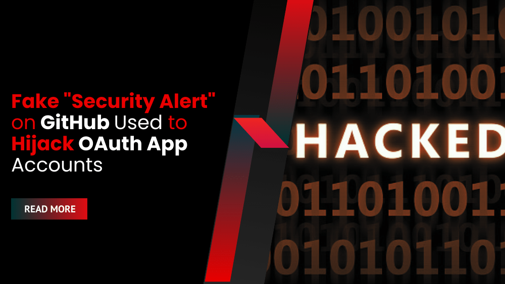 Fake "Security Alert" on GitHub Used to Hijack OAuth App Accounts