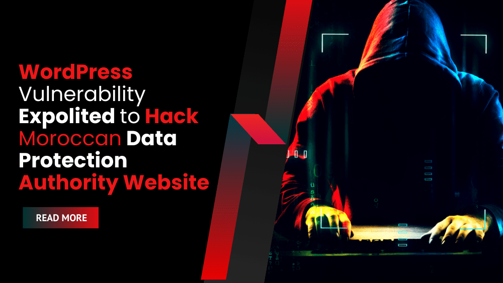 WordPress Vulnerability Expolited to Hack Moroccan Data Protection Authority Website