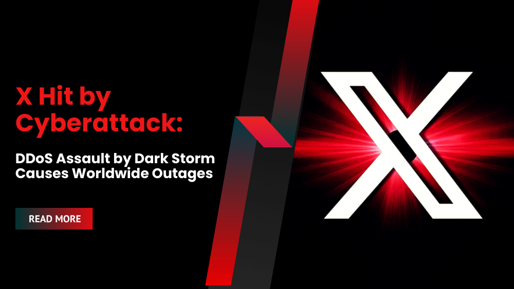 X Hit by Cyberattack: DDoS Assault by Dark Storm Group Causes Worldwide Outages