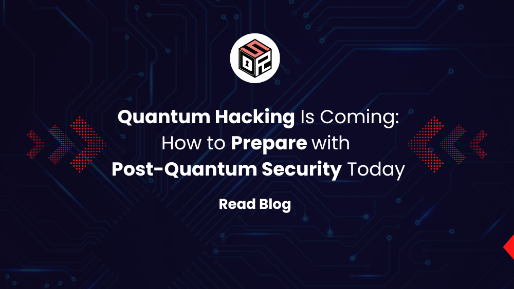 Quantum Hacking Is Coming How to Prepare with Post-Quantum Security Today