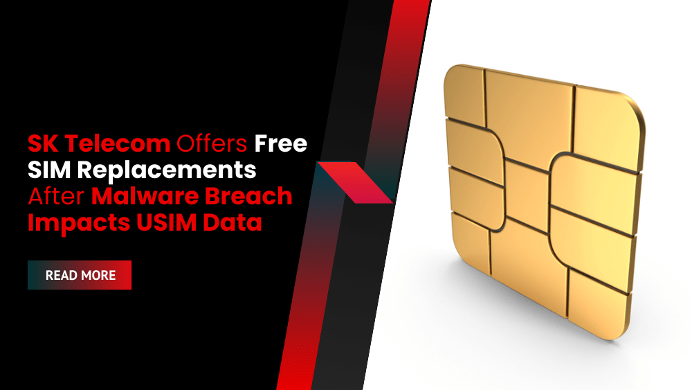 SK Telecom Offers Free SIM Replacements After Malware Breach Impacts USIM Data