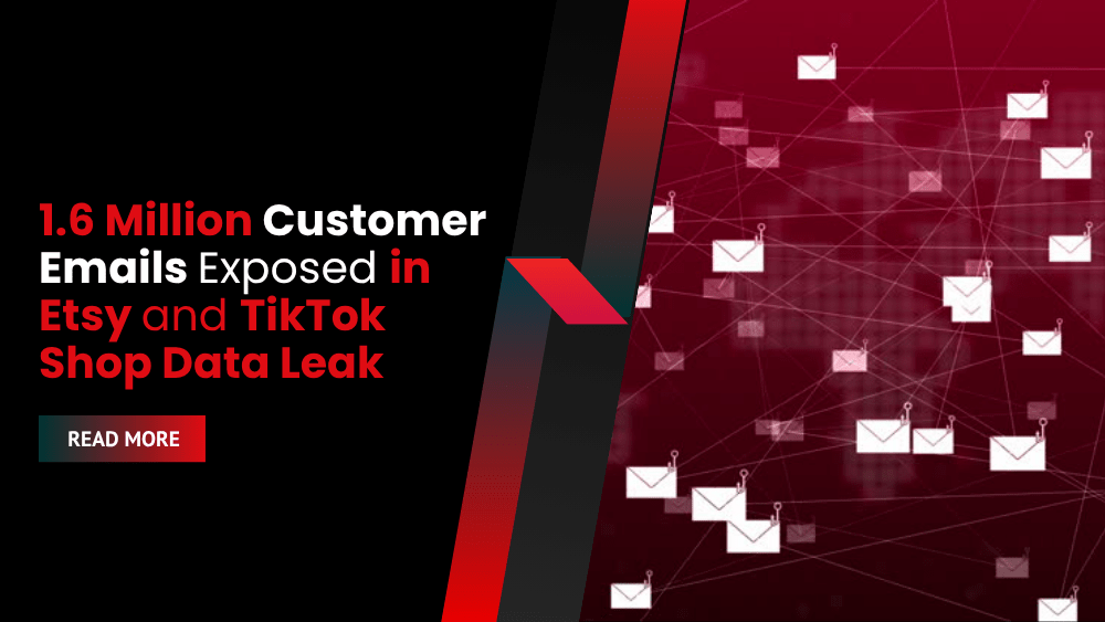 1.6 Million Customer Emails Exposed in Etsy and TikTok Shop Data Leak