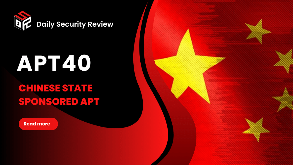 APT40: Chinese State Sponsored APT