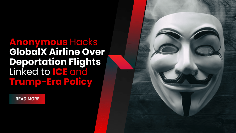 Anonymous Hacks GlobalX Airline Over Deportation Flights Linked to ICE and Trump-Era Policy